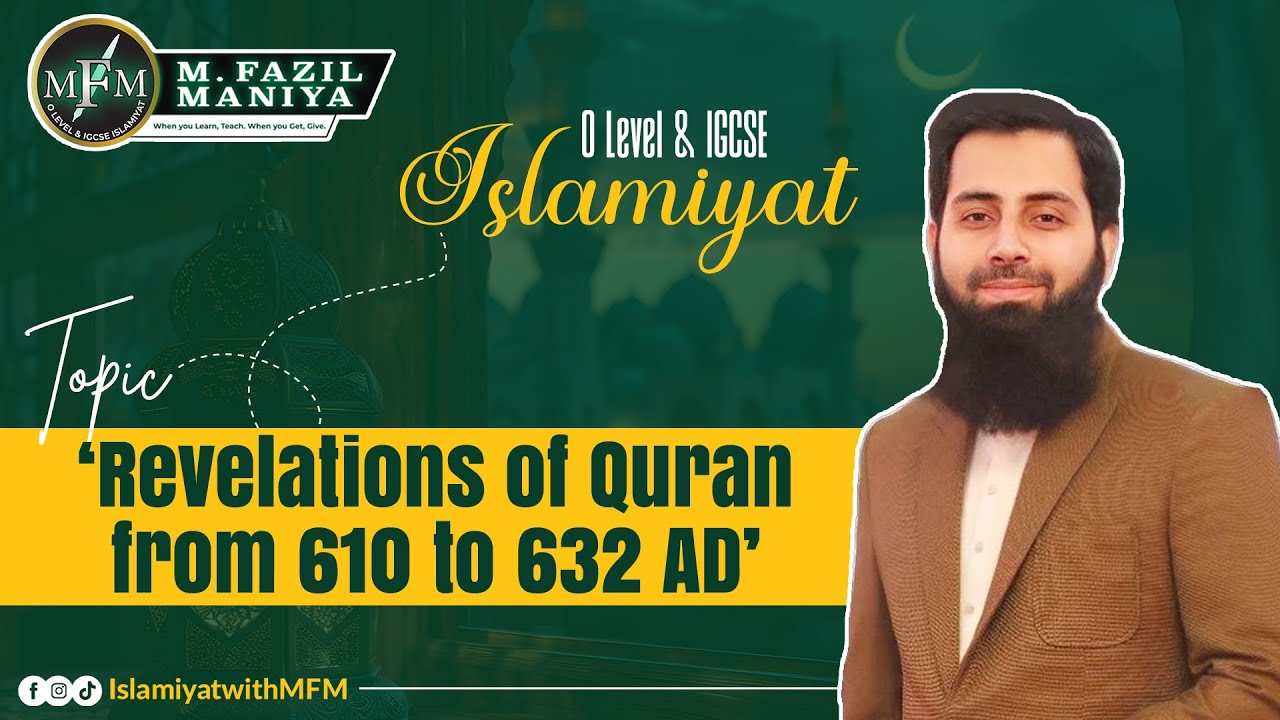 Revelations of Quran from 610 to 632 AD | O level/IGCSE Islamiyat | 2058/0493 | MFM