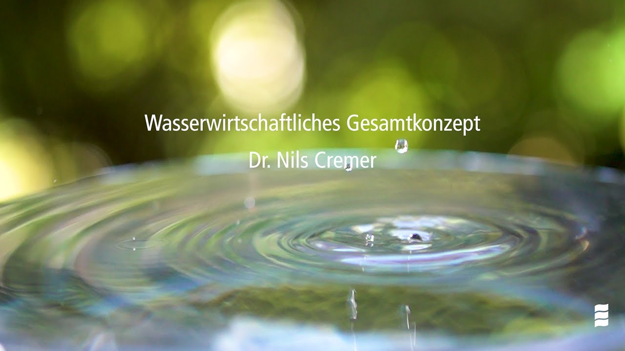 Wasserwirtschaftliches Gesamtkonzept, Erläuterungen von Dr. Nils Cremer