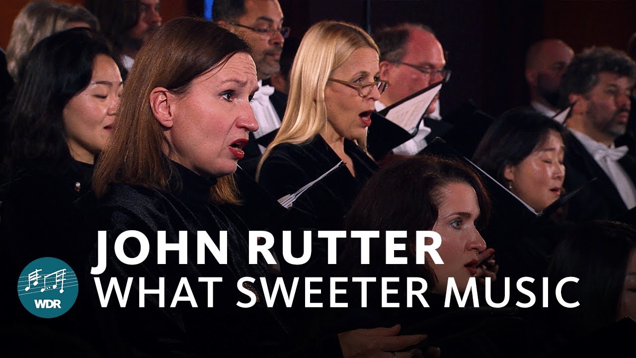 Rutter - What Sweeter Music | WDR Rundfunkchor | Philharmonie Südwestfalen