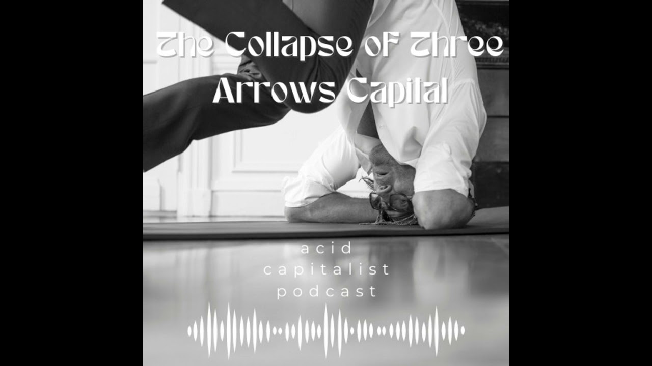 The Collapse of Three Arrows Capital: Part I with Kyle Davies