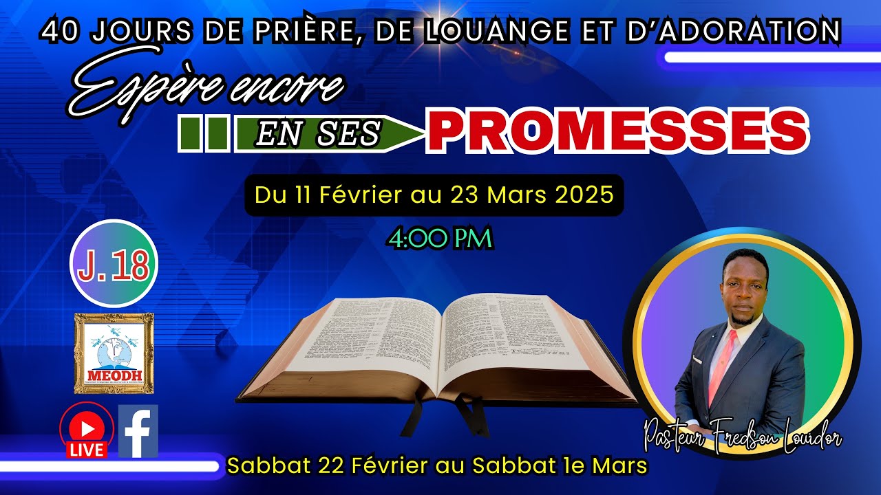 40 Jours de Prière, de Louange et d'Adoration (: Past. Fredson Louidor: 28/02/25)