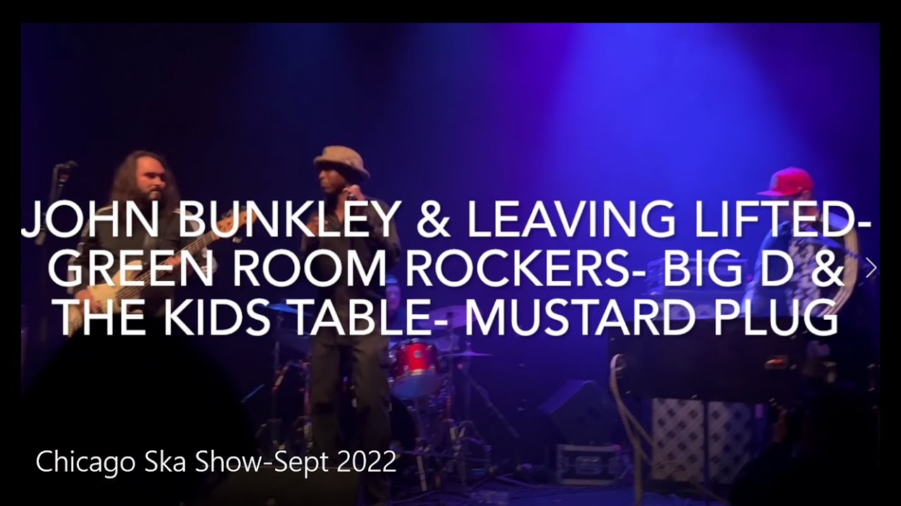 Mustard Plug-Big D & the Kids Table-Green Room Rockers-John Bunkley & Leaving Lifted