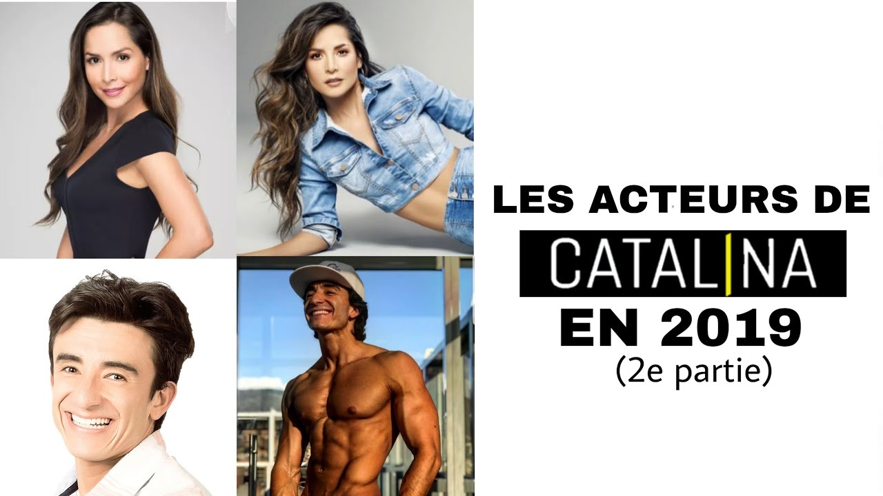 Les Acteurs de CATALINA en 2019 (2e partie)