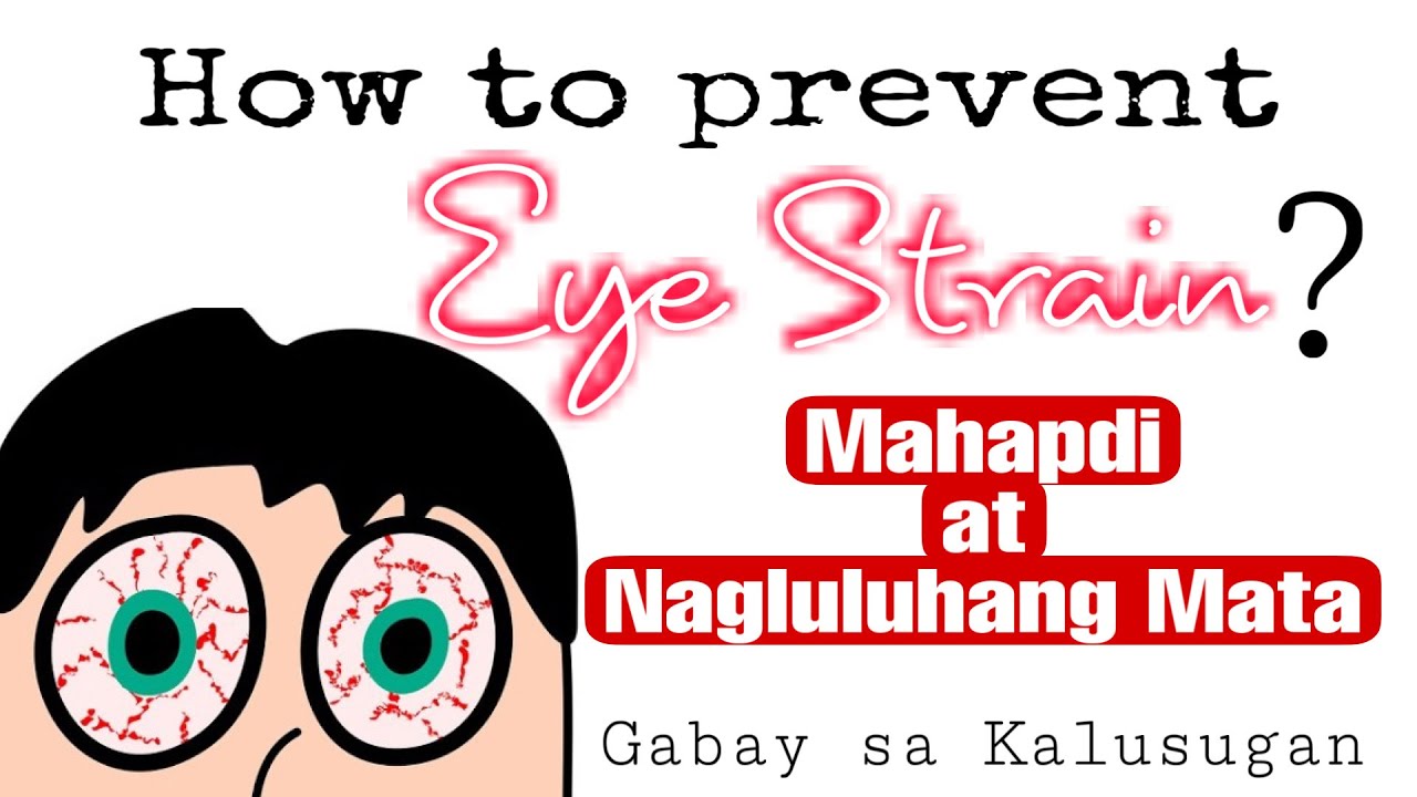 Eye Strain: Mahapdi at Nagluluhang Mata - Dr. Gary Sy
