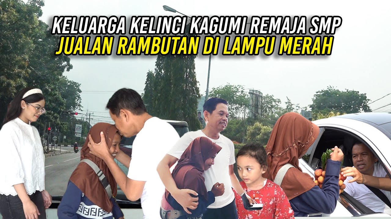 KANG DEDI DAN KELUARGA KELINCI KAGUMI REMAJA PUTRI SMP | JUALAN RAMBUTAN DI LAMPU MERAH