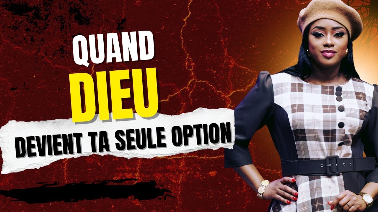 Quand Dieu devient ta seule option I Pasteur Lise Manzambi