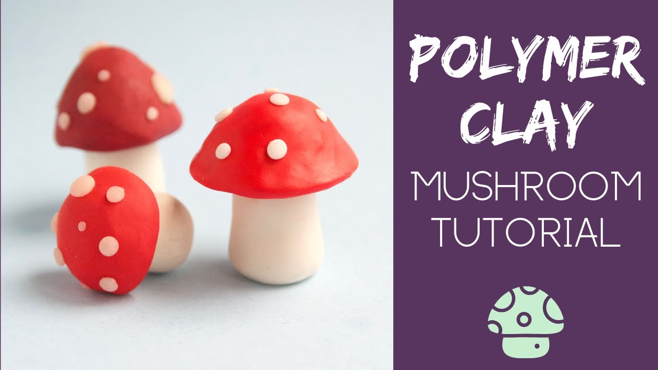 Tutorial: Making Mushrooms out of Polymer Clay | How to Make Clay Toadstools