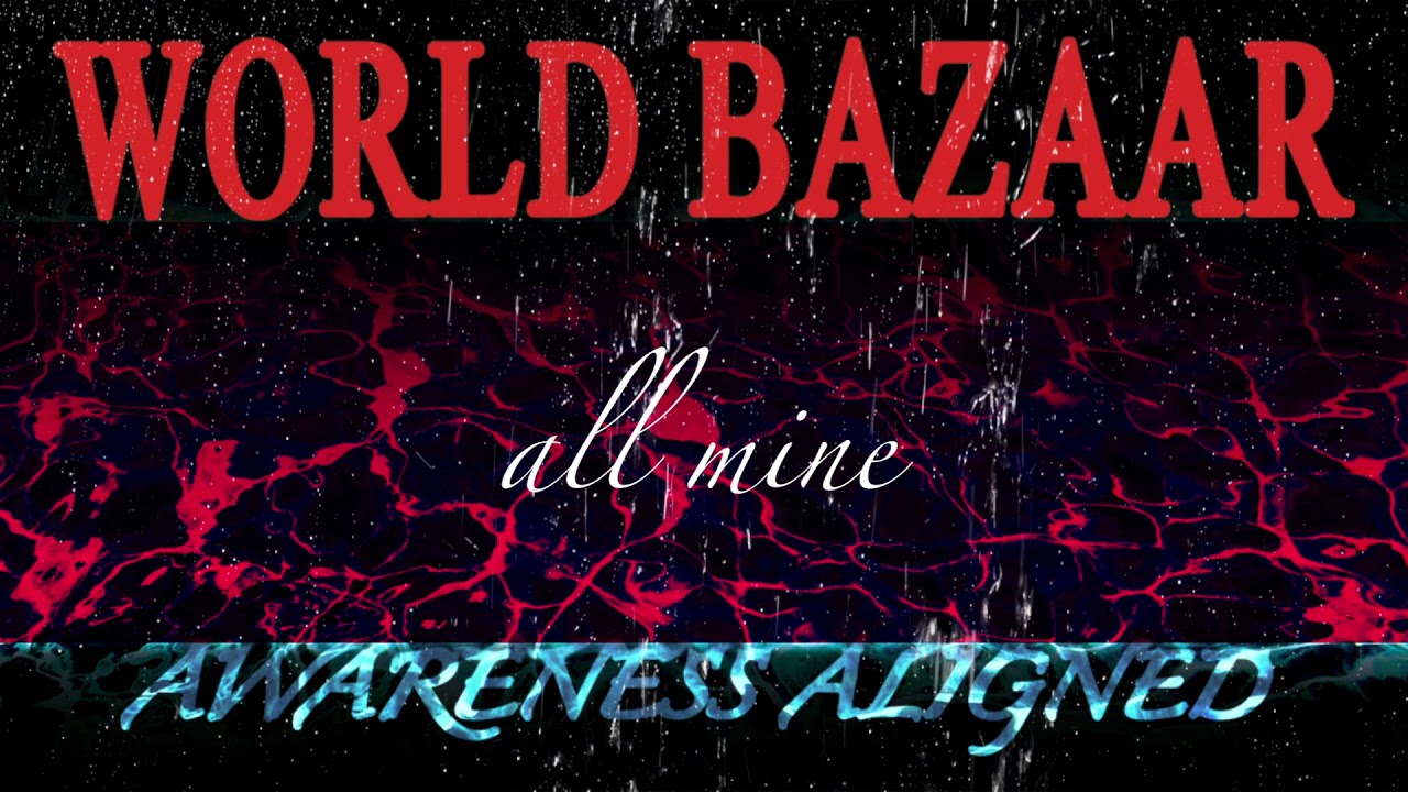 WORLD BAZAAR - AWARENESS ALIGNED 10 It's Always That Way