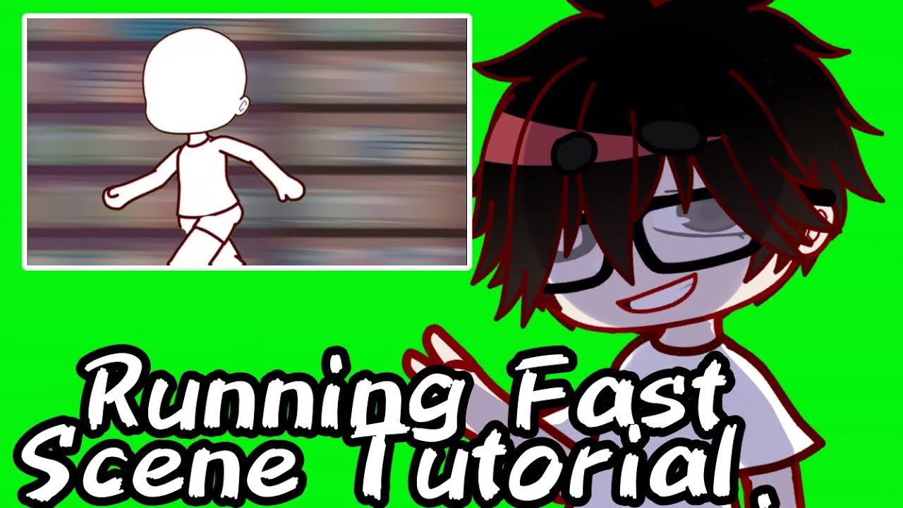 Running Fast Scene Tutorial ||GachaClub||