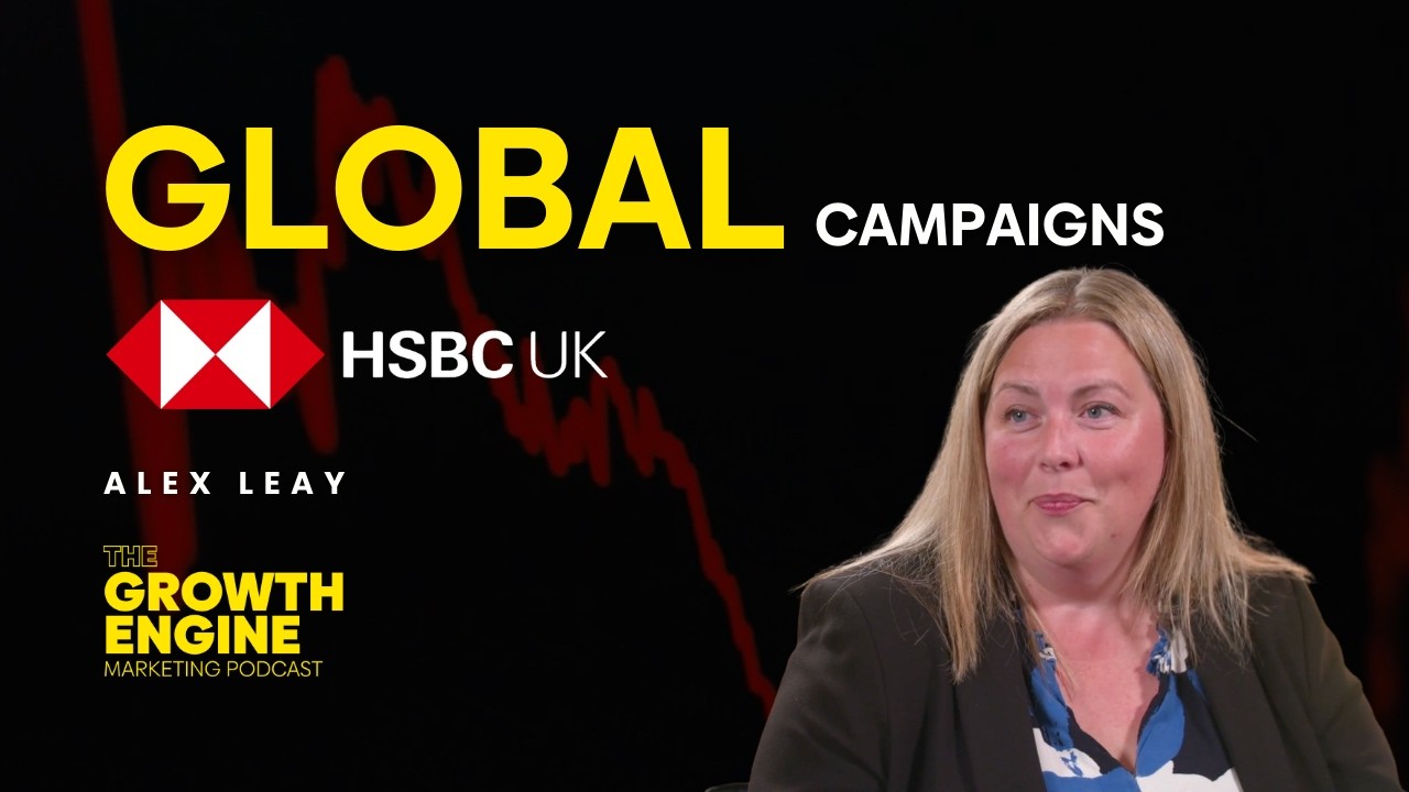 HSBC Asset Management's Global Campaign Framework | Alex Leay on Local vs Global Marketing