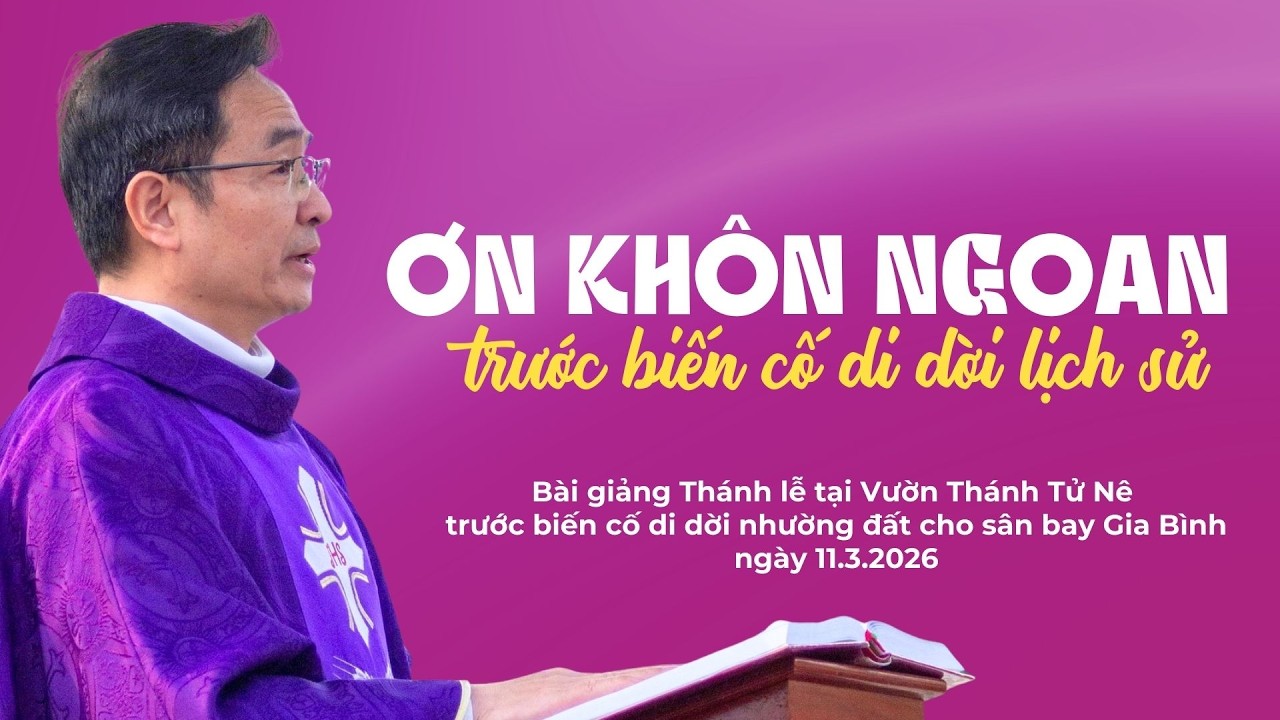 Bài giảng của cha quê hương Tử Nê khi chuẩn bị DI DỜI ĐẤT THÁNH để nhường đất cho sân bay Gia Bình.