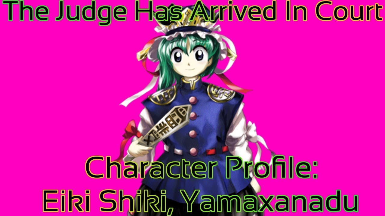 Touhou - Character Profile Eiki Shiki, Yamaxanadu (The Judge Is In Court)
