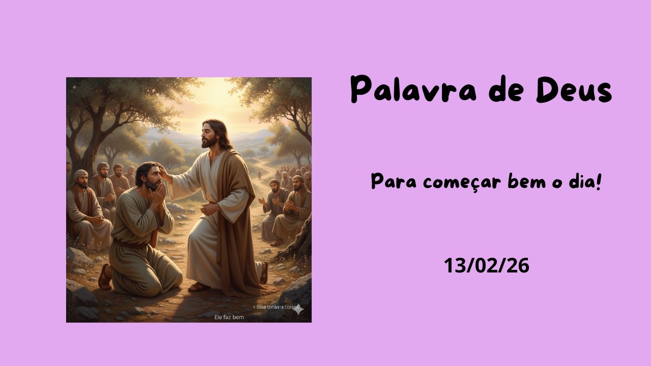 Palavra de Deus para começar bem o dia!
