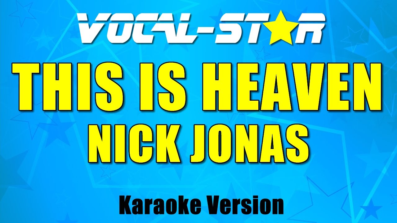 Nick Jonas - This Is Heaven (Karaoke Version)