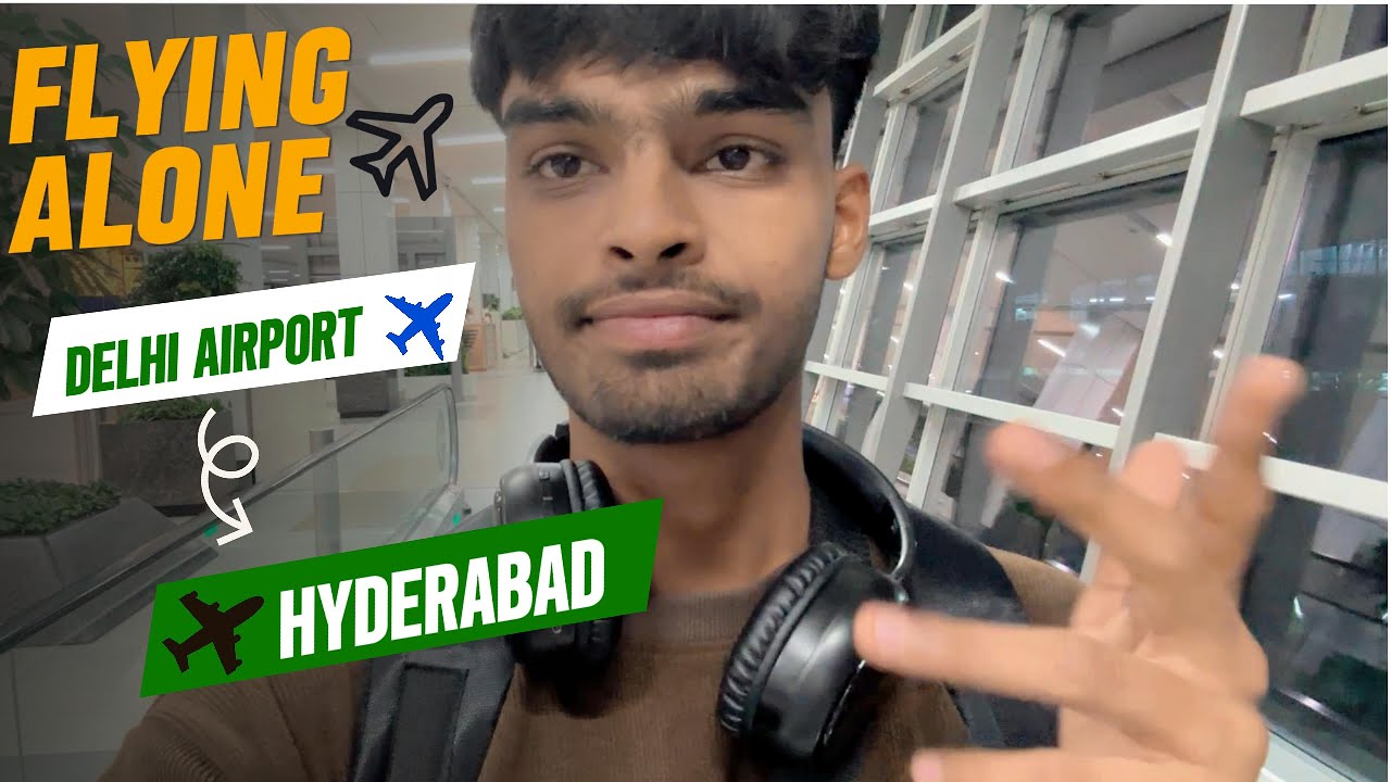 FLYING ALONE.... I travel from Delhi Airport (DEL) to Hyderabad Airport (HYD)! end tak dakho journey