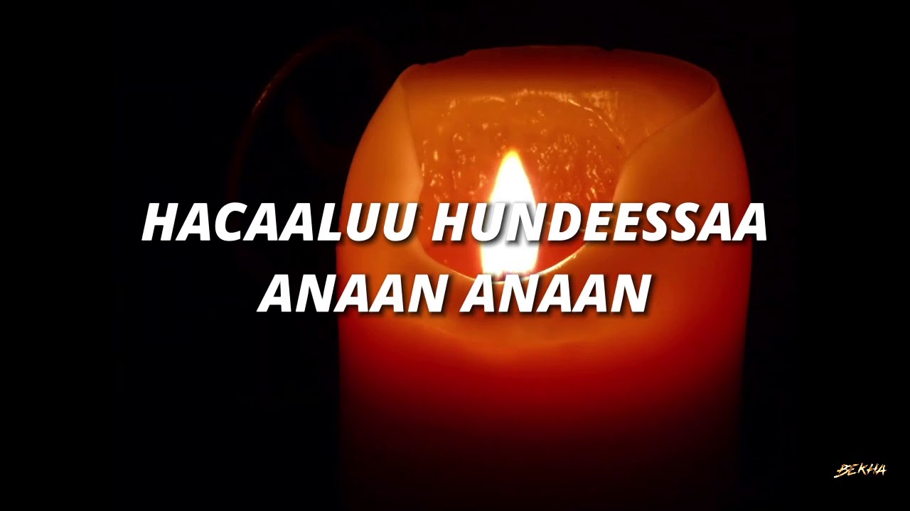 HACAALUU HUNDEESSAA - ANAAN ANAAN - Lyrics