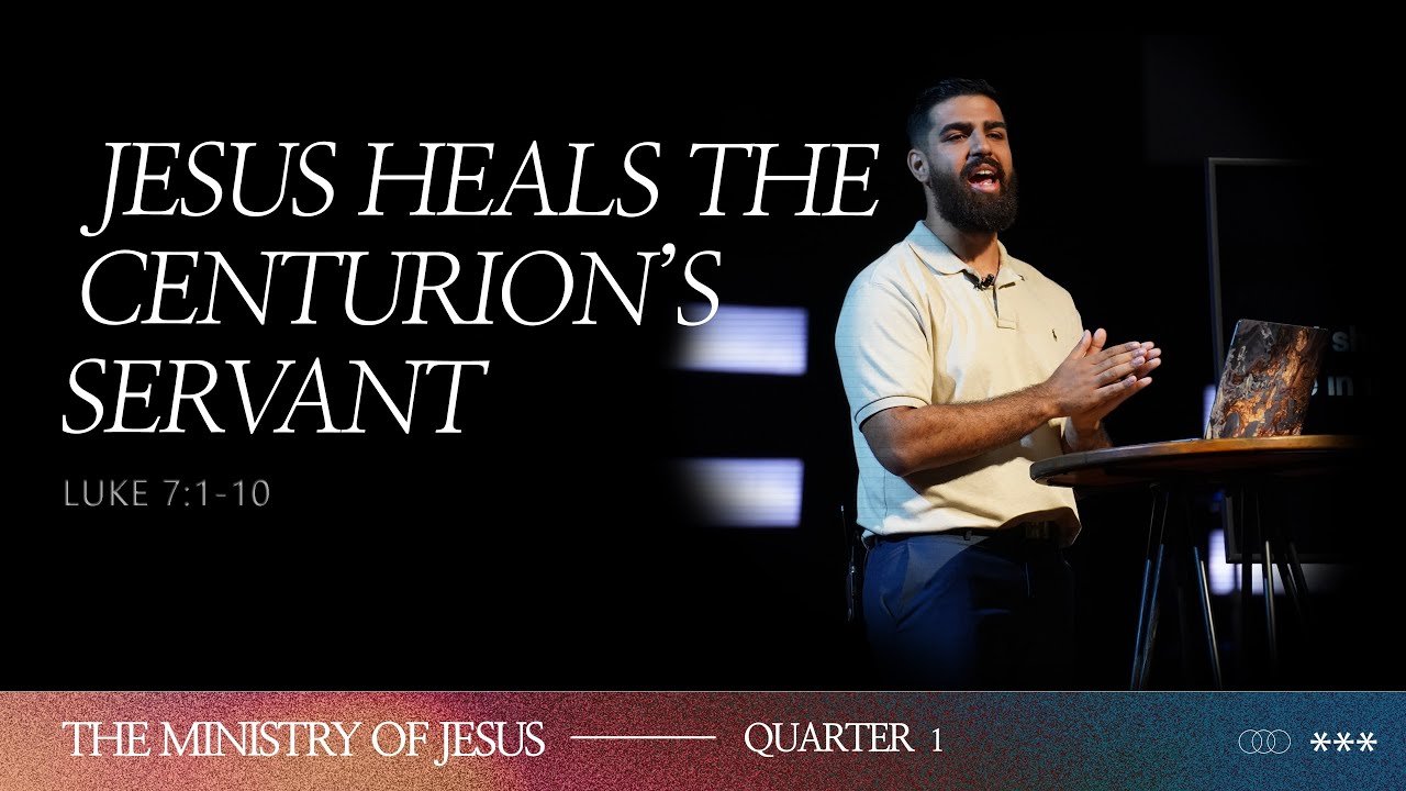 Jesus Heals the Centurion’s Servant | The Ministry of Jesus | Week 21 | Josh Franco