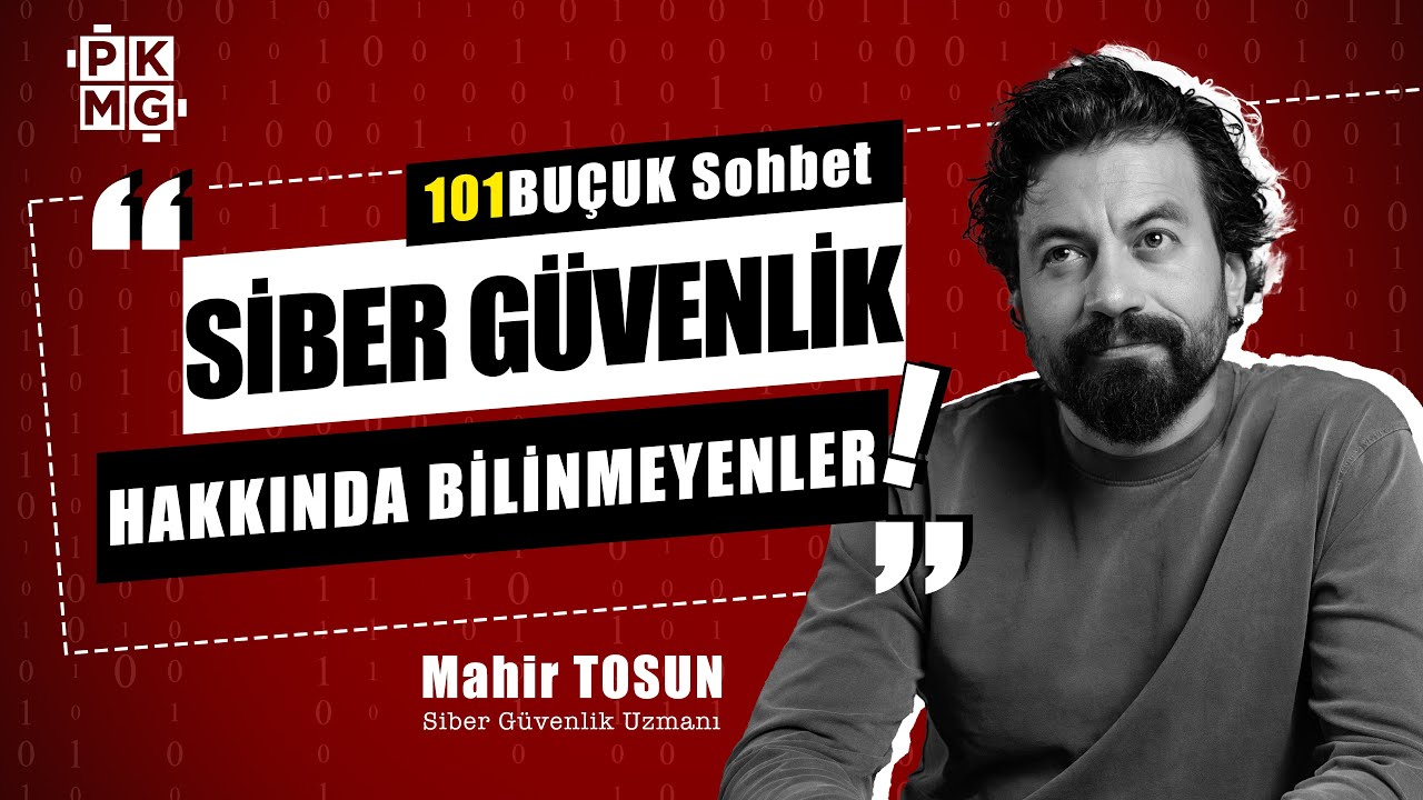 Siber Güvenlik Hakında Bilinmeyenler! | Siber Güvenlik Uzmanı ile 101BUÇUK Sohbet w/ Mahir Tosun