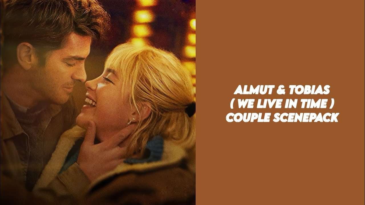 Almut and Tobias Scenepack | We Live In Time | Andrew Garfield | Florence Pugh | Couple Scenepack |