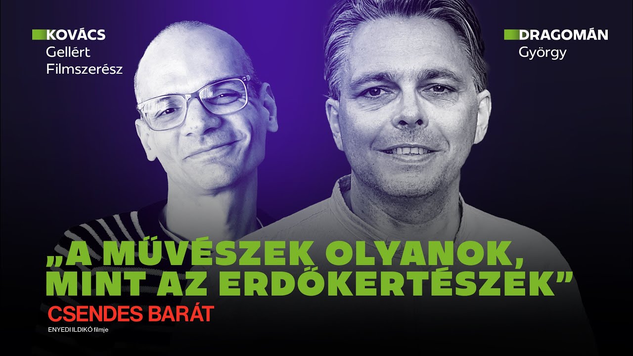 A művészek olyanok, mint az erdőkertészek / Dragomán György & Kovács Gellért / Mozinet Nagylátószög