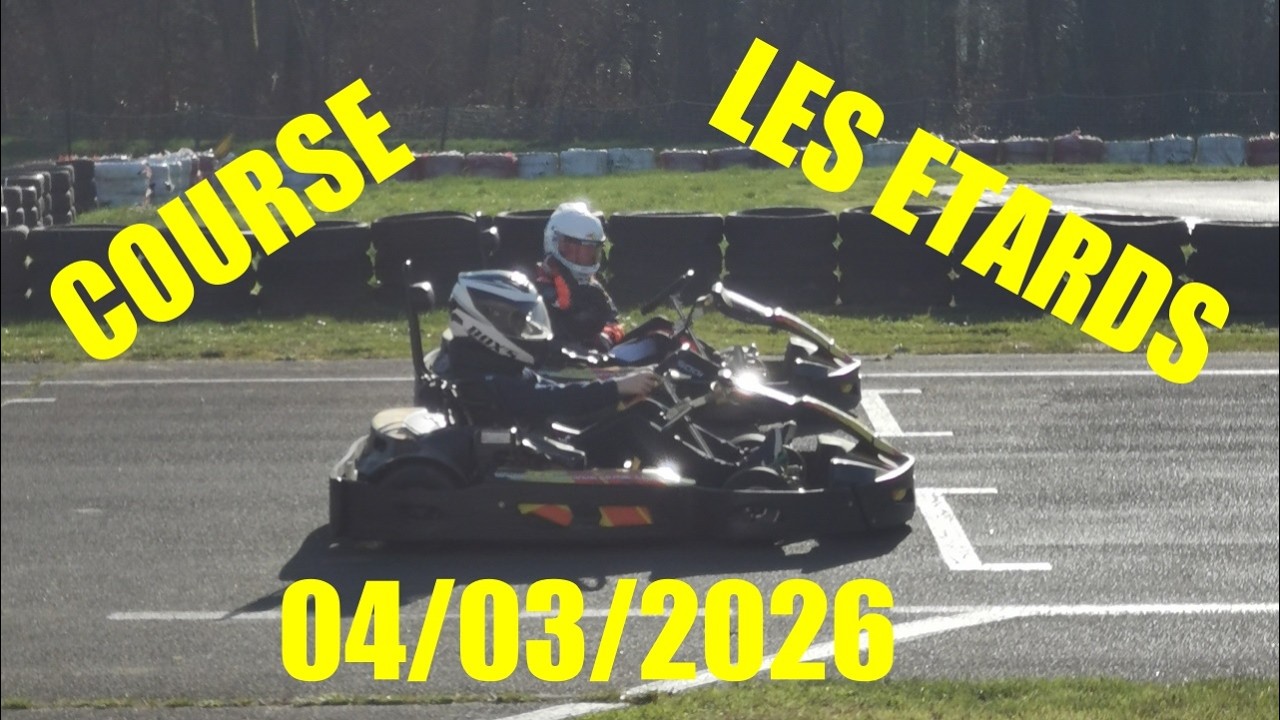 COURSE KARTING LA BRIQUETERIE LES ETARDS - 04/03/2026