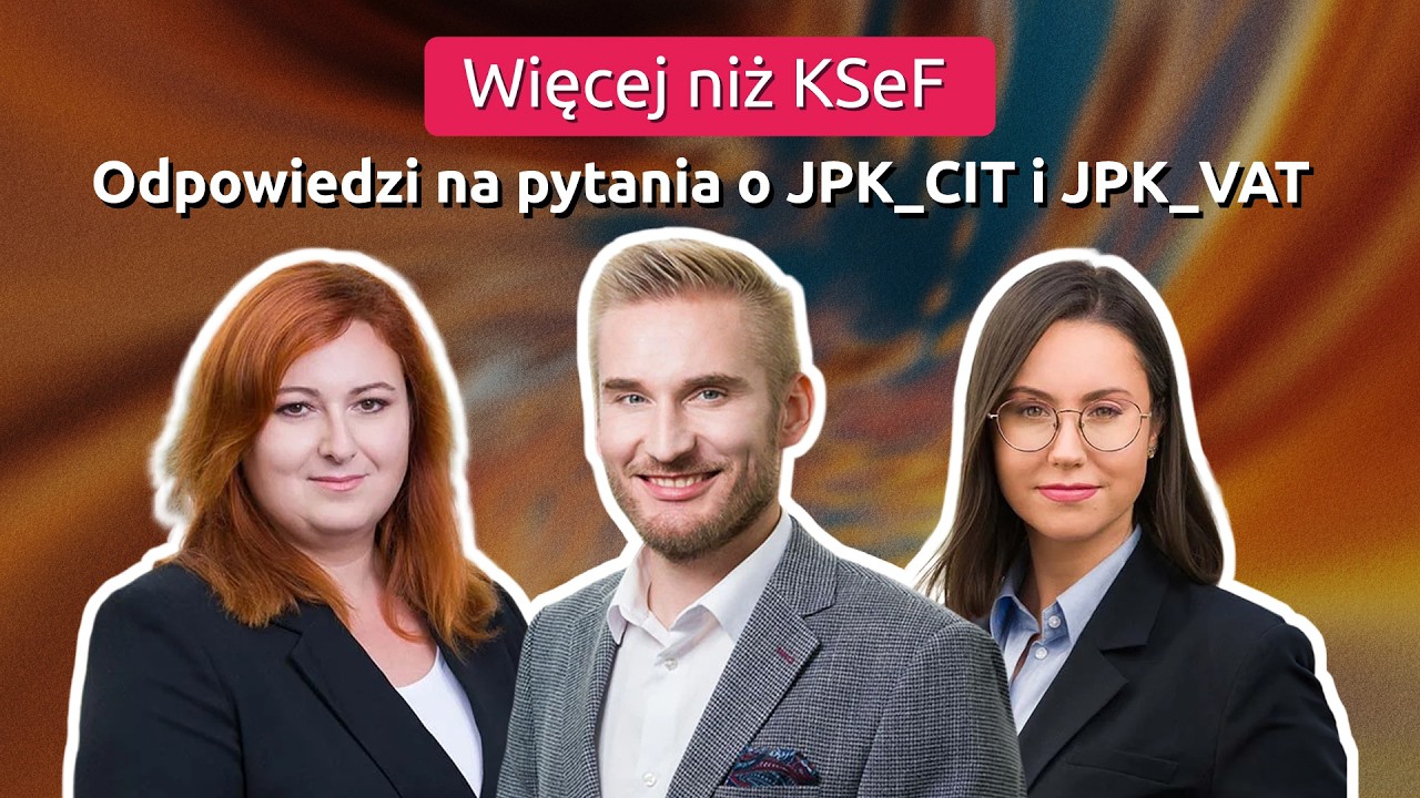 Więcej niż KSeF: odpowiedzi na pytania dotyczące obowiązków JPK_CIT oraz JPK_VAT | Webcast KR Group