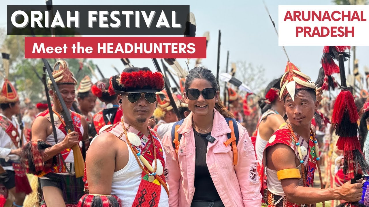 Nocte & Wancho Tribes - Oriah Festival | Chasa Village, Tirap | Arunachal Pradesh | DesiGirl Travel