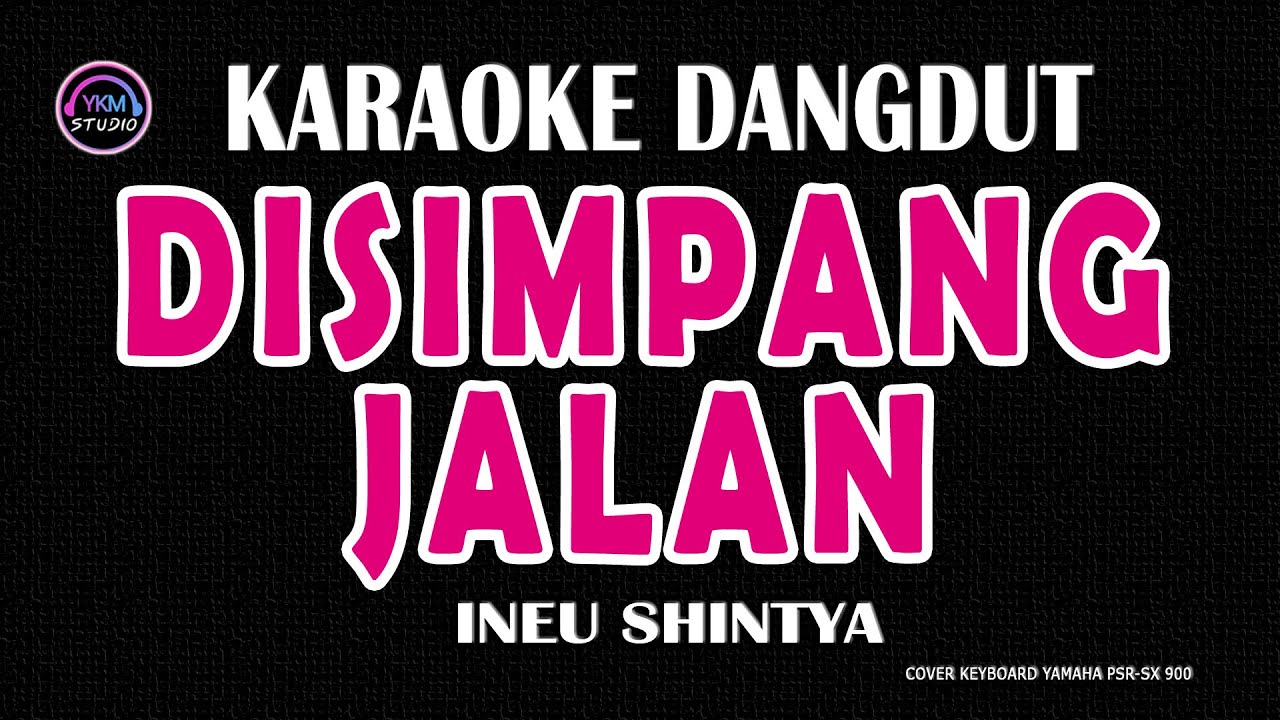 DISIMPANG JALAN - Karaoke Nada Wanita  - INEU SHINTYA