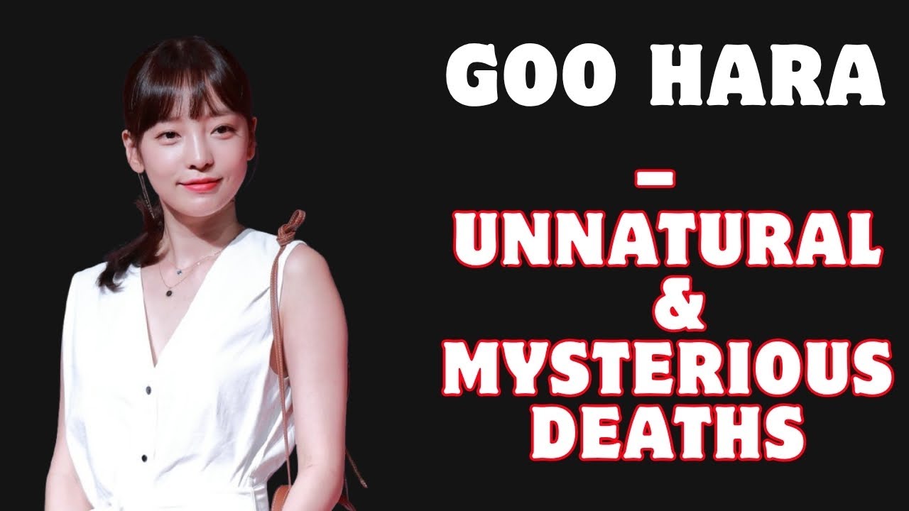 Goo Hara – Unnatural & Mysterious Death