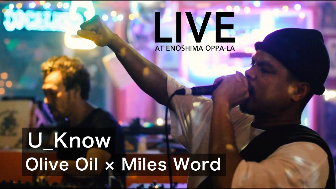 Olive Oil × Miles Word (U_Know) / Live at Enoshima Oppa-la