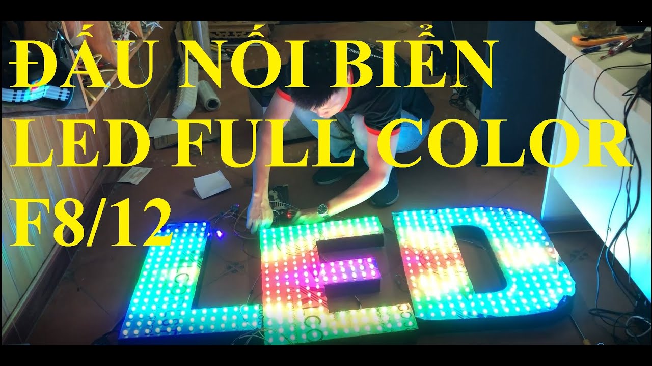 Đấu nối biển chữ LED FULL COLOR F8/12 chuẩn 2020 - LEDCF Việt Nam