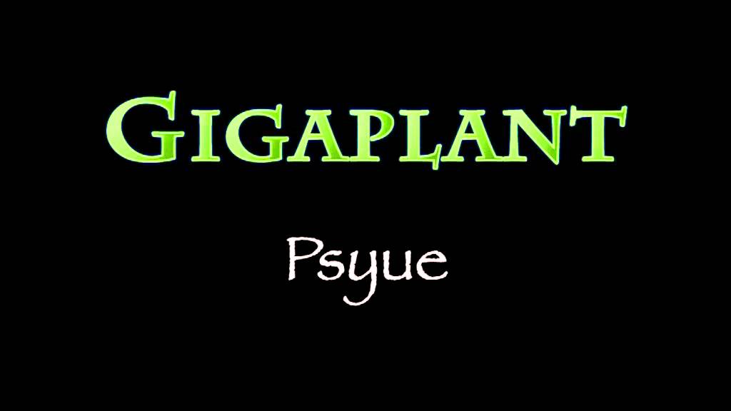 Gigaplant - Psyue