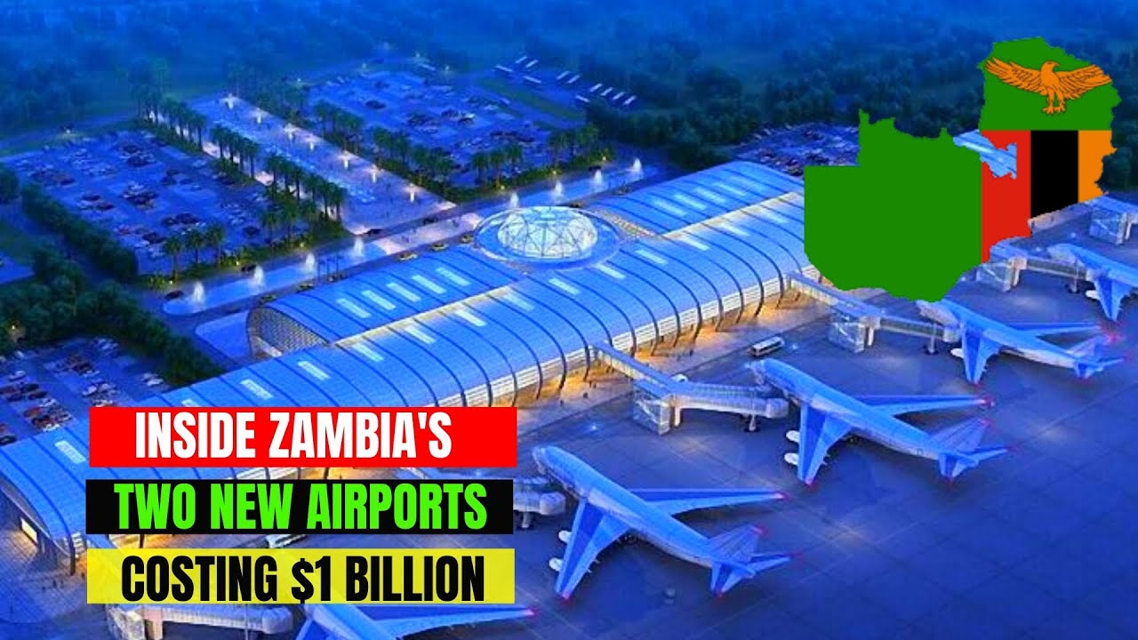 Zambia Inaugurates Two International Airports in a $1 Billion Investment Projects