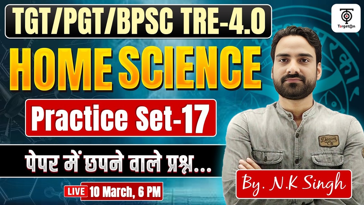 TGT / PGT / BPSC TRE 4.0 Home Science Practice Set-17 | Most Important Questions | NK Singh Sir