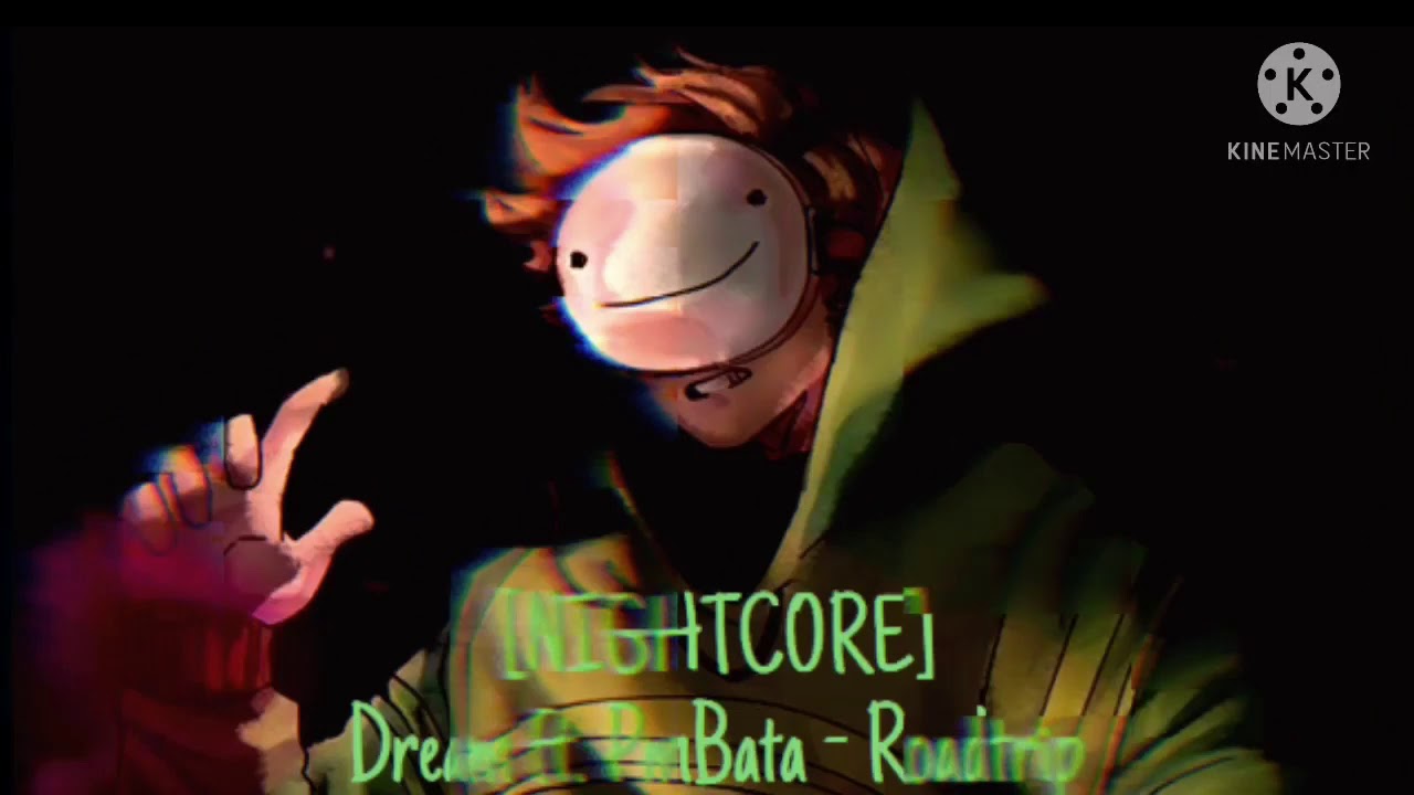 Dream ft. PmBata - Roadtrip [NIGHTCORE]