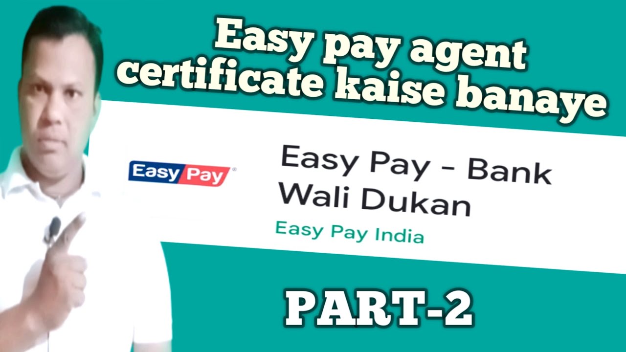 Easy pay agent certificate kaise banaye|Easy pay agent id kaise banaye|Easy pay|PART-2