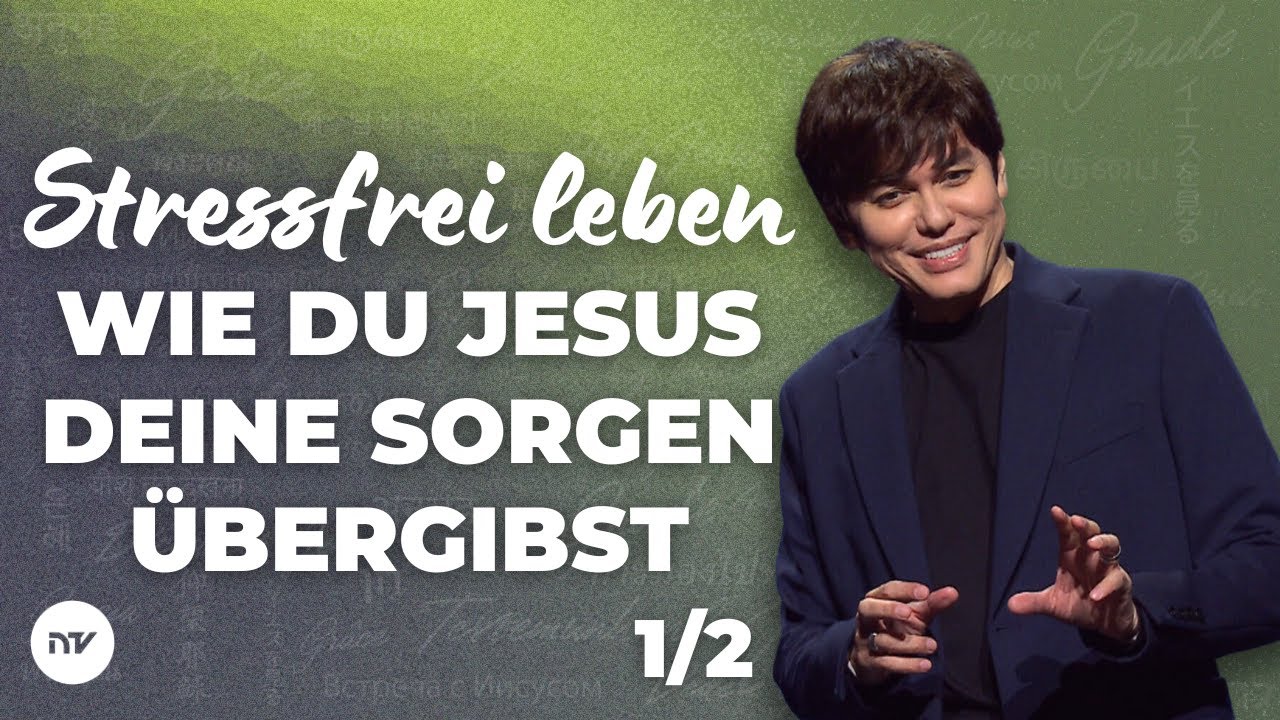 Stressfrei leben: Wie du Jesus deine Sorgen übergibst 1/2 I Joseph Prince I New Creation TV Deutsch