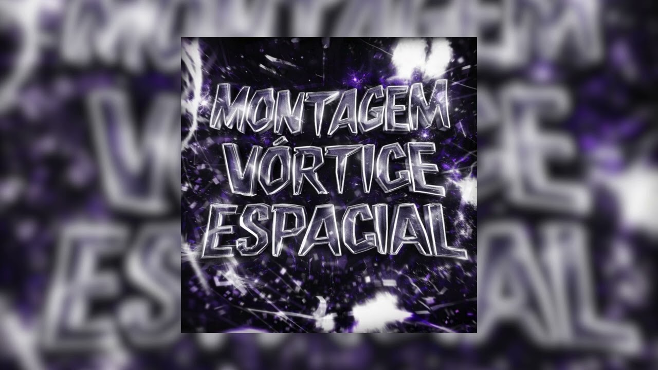 MONTAGEM VÓRTICE ESPACIAL 