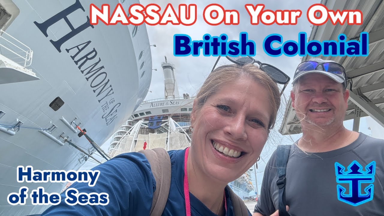 NASSAU On Your Own - Walkable - British Colonial |  Harmony of the Seas |  Life With Favor