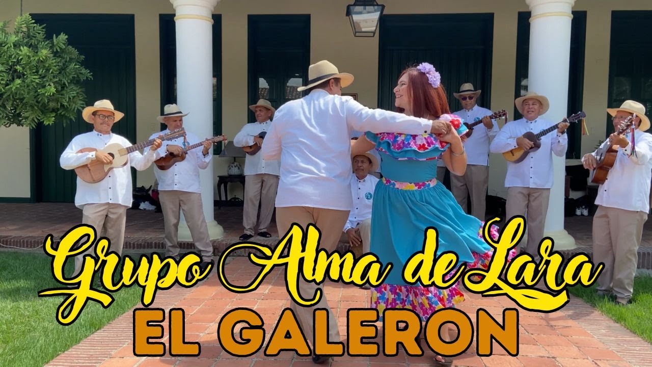 El Galeron  Grupo Alma de Lara   Tamunangue