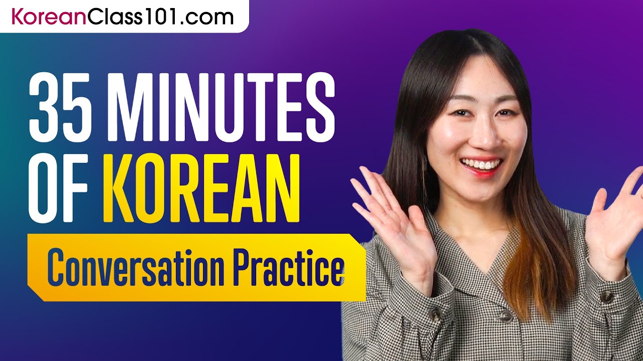 35 Minutes of Korean Conversation Practice - Improve Speaking Skills