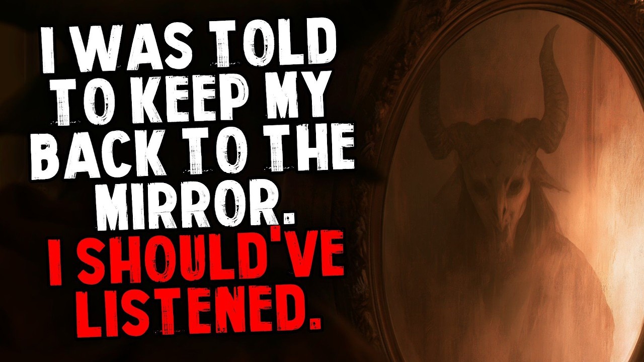 I Was Told to Keep My Back to the Mirror. I Should've Listened.