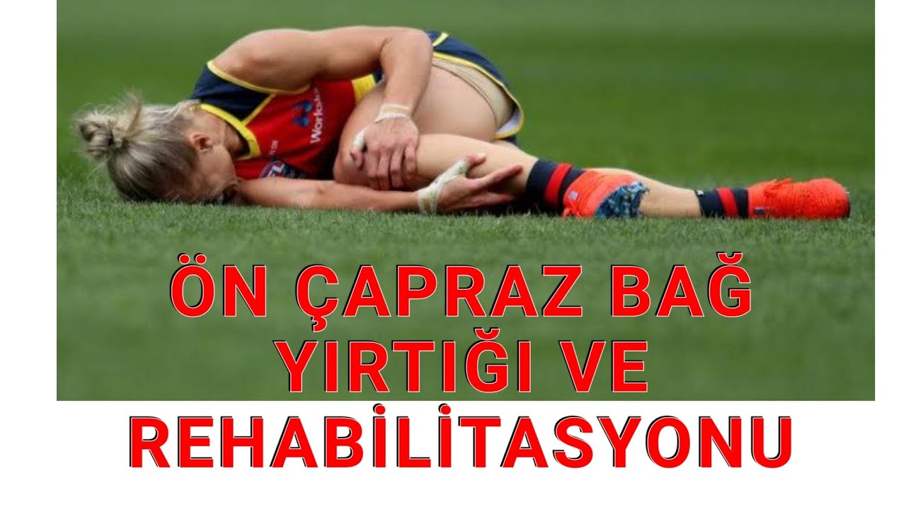 ÖN ÇAPRAZ BAĞ YIRTIĞI VE REHABİLİTASYONU