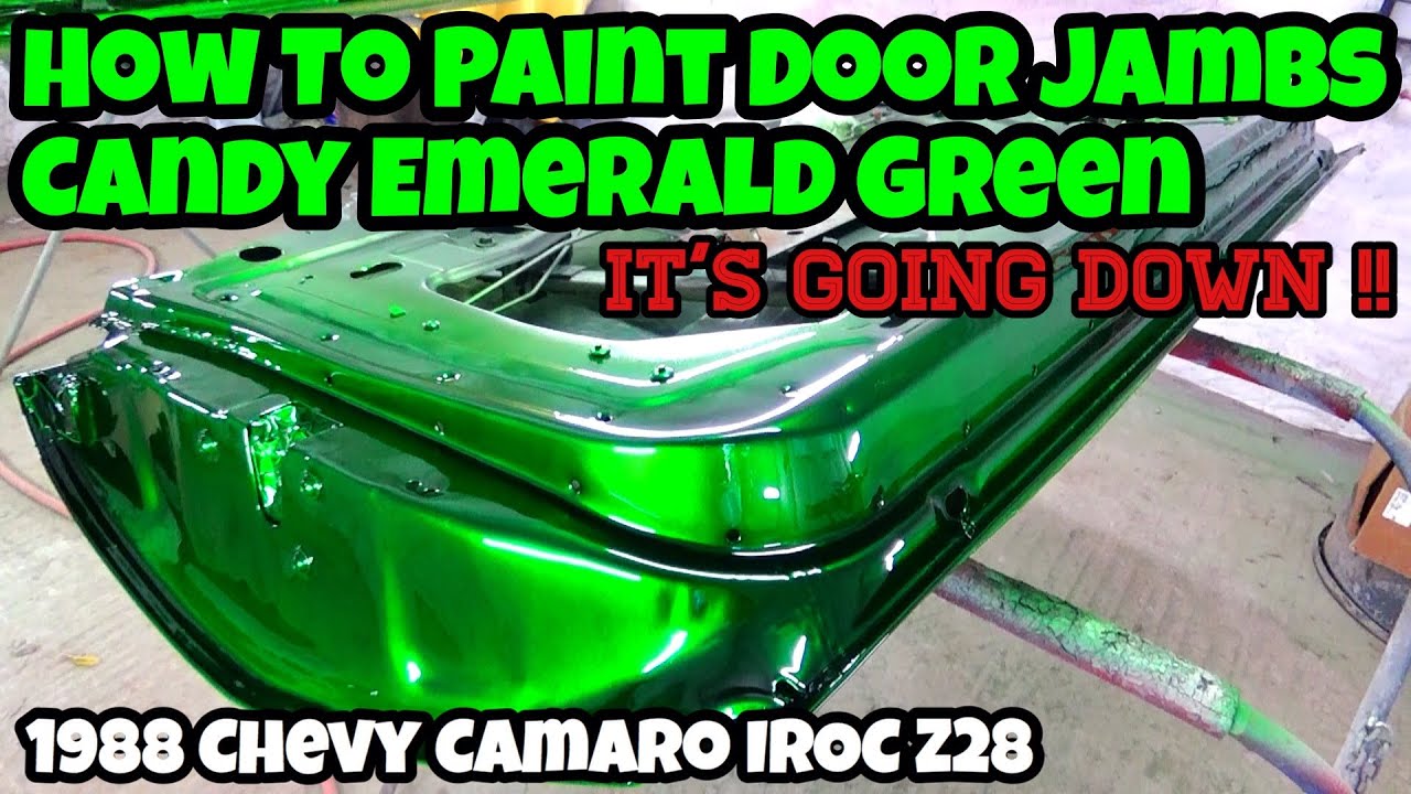 How To Spray Candy Paint On A Car Door Jambs - 88 Chevy Camaro IROC Z28 3rd Gen Kandy Emerald Green