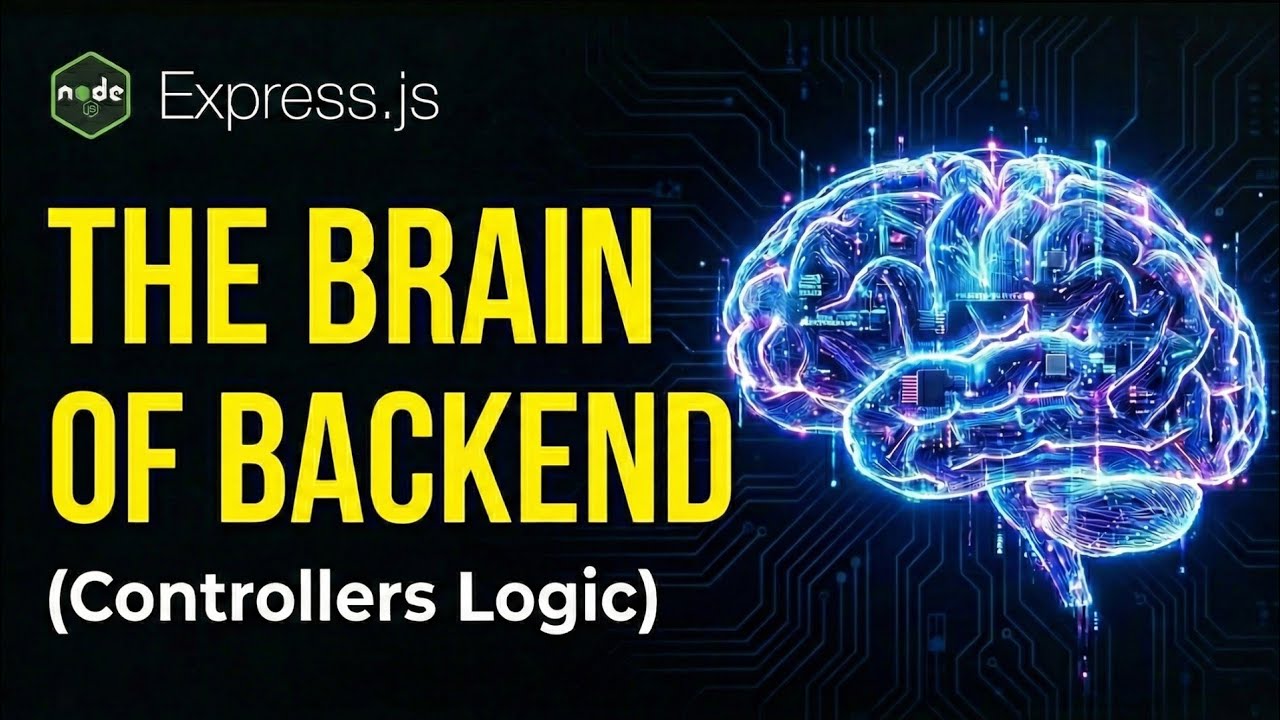 The BRAIN of Backend 🧠: Controller Logic with Node.js & Express.js