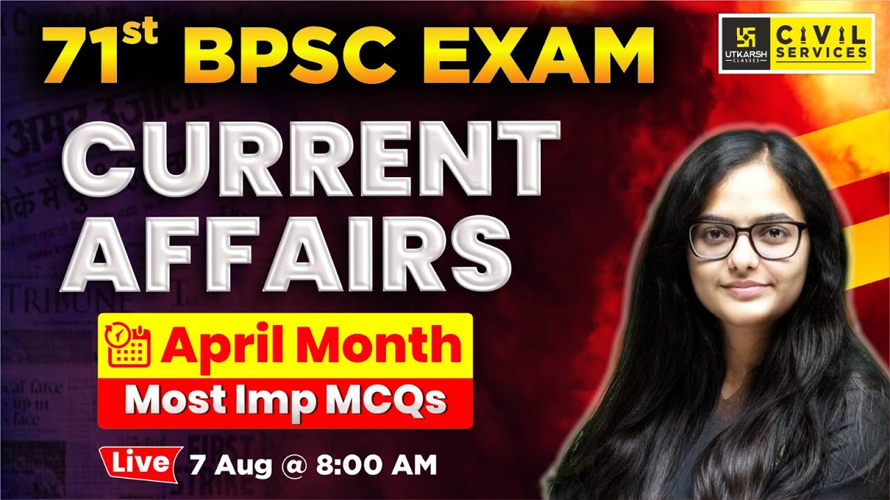 71st BPSC | April Month Current Affairs | Monthly Current Affairs | Kirti Ma'am | BPSC Utkarsh