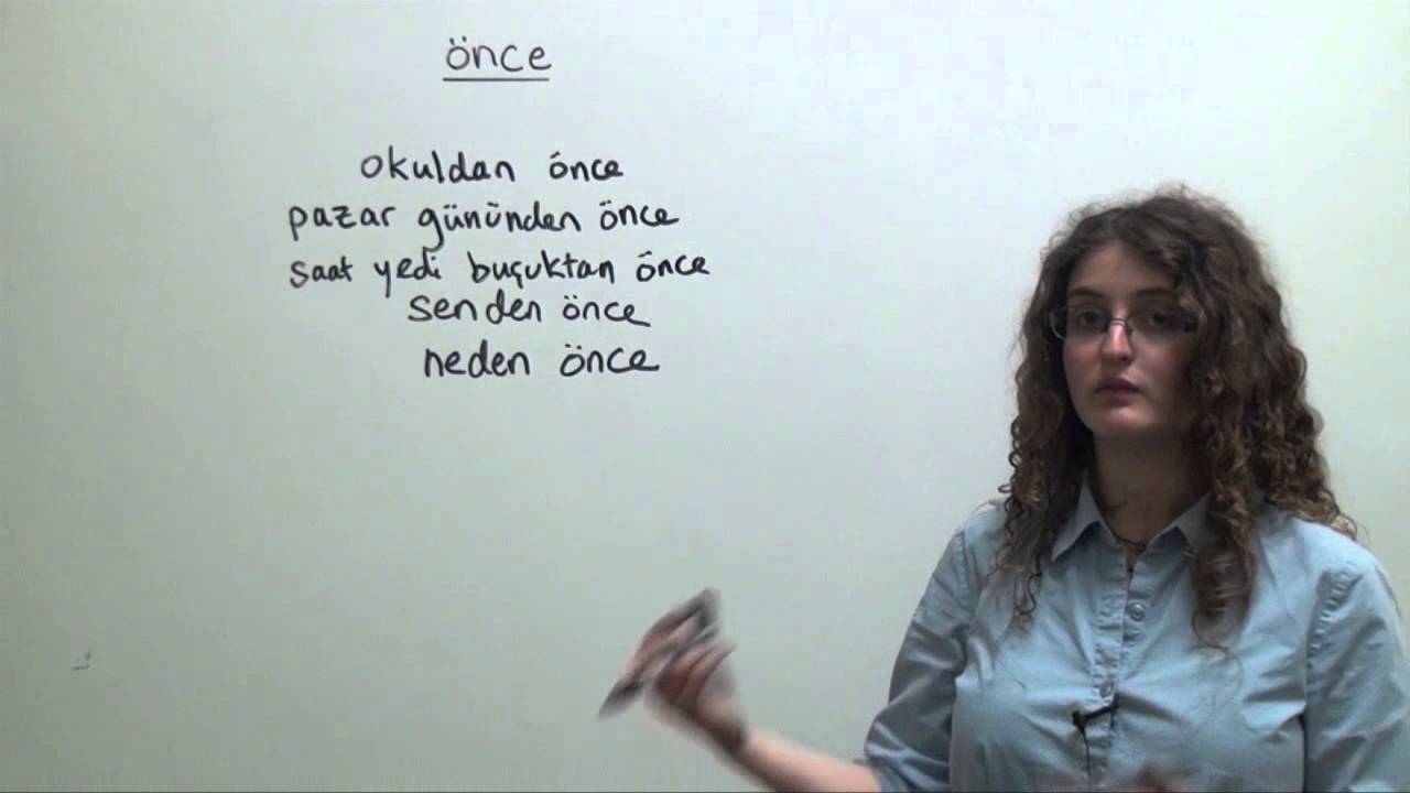 Turkish Grammar: How to Say &lsquo;Before&rsquo; in Turkish
