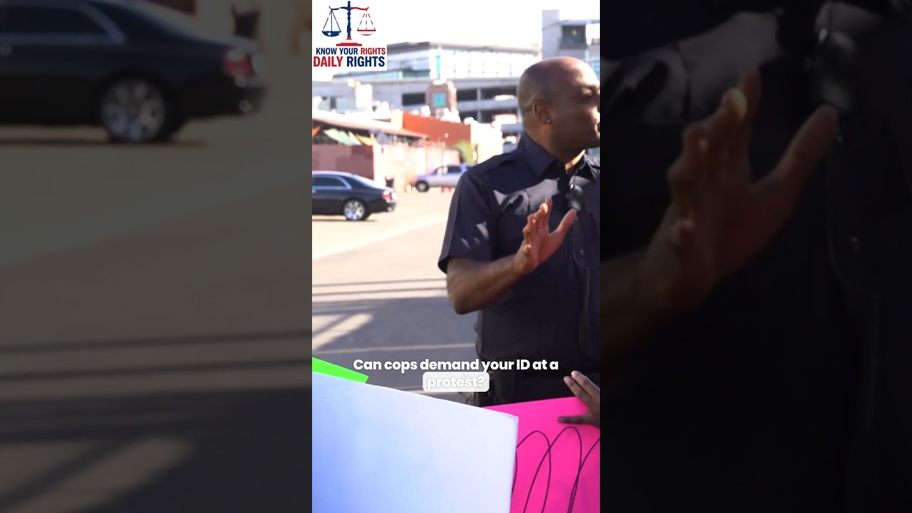 Do you have to give ID at a protest to cops? 