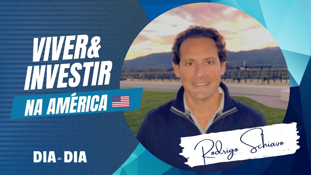 Viver e Investir na América | Com Rodrigo Schiavo