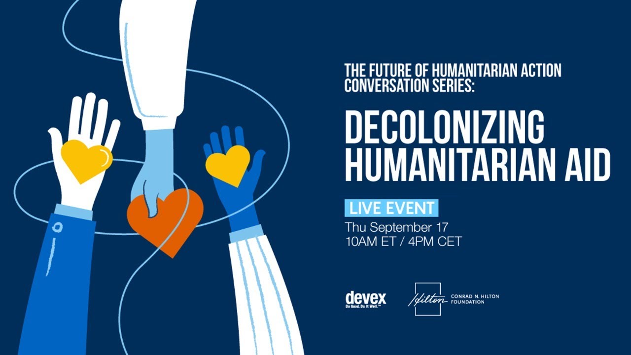 Decolonizing Humanitarian Aid | The Future of Humanitarian Action Conversation Series